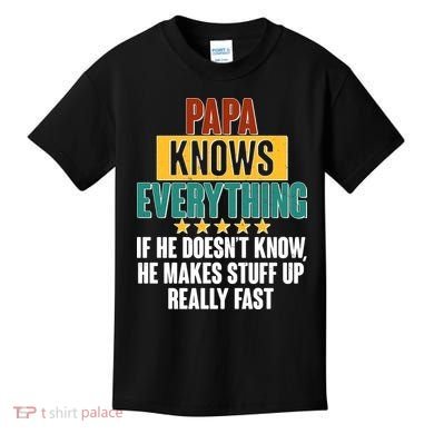 Papa Knows Everything No Matter What Kids T-Shirt
