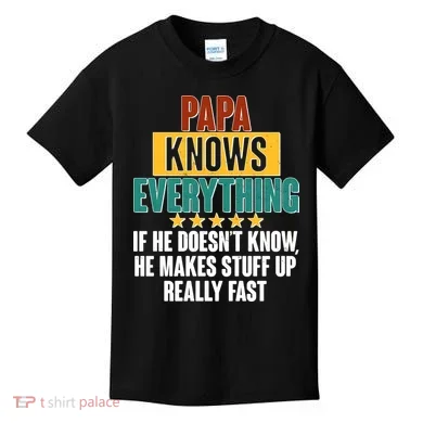Papa Knows Everything No Matter What Kids T-Shirt