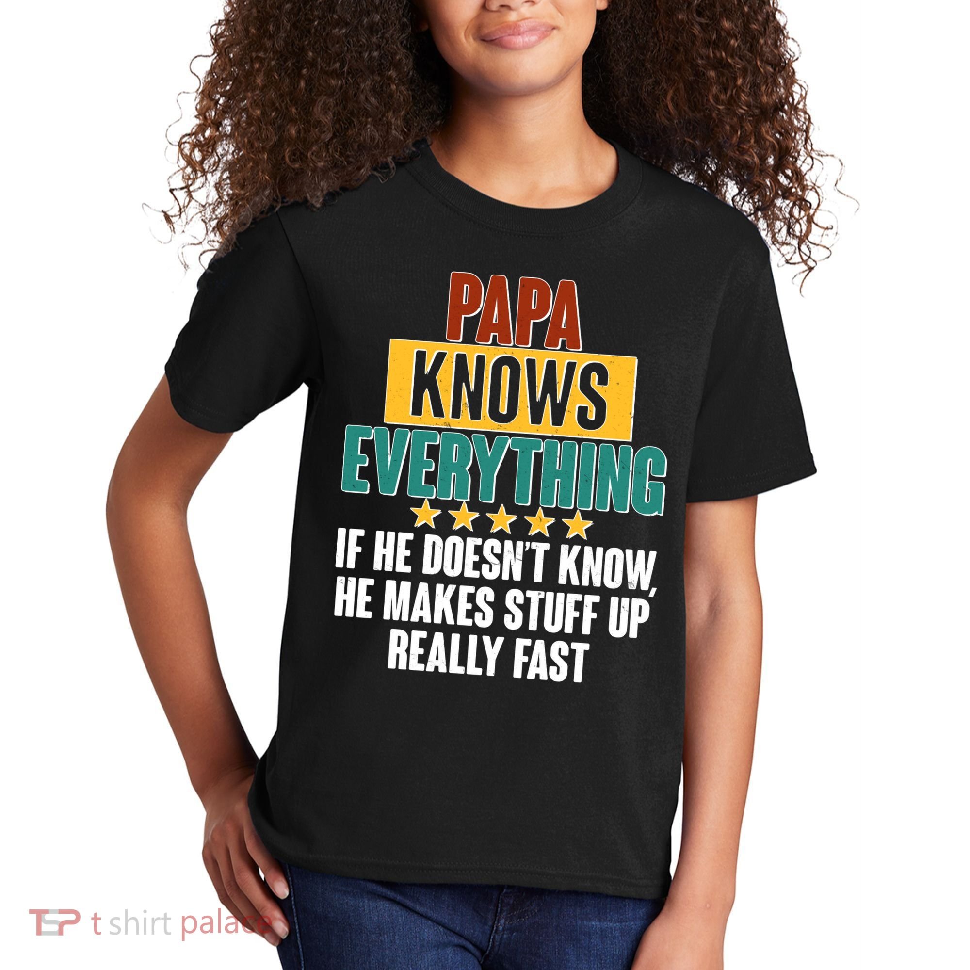 Papa Knows Everything No Matter What Kids T-Shirt
