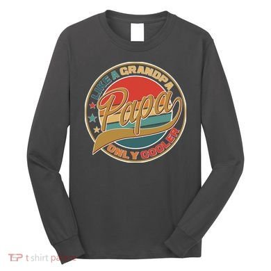 Papa Like A Grandpa Only Cooler Emblem Long Sleeve Shirt
