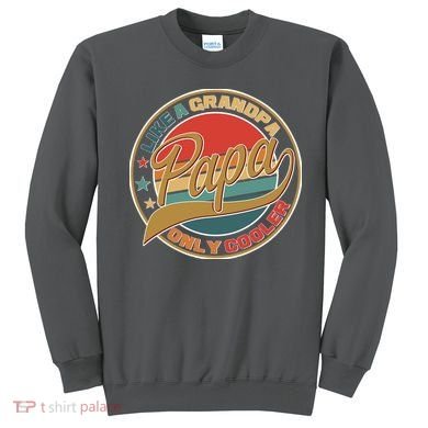 Papa Like A Grandpa Only Cooler Emblem Sweatshirt