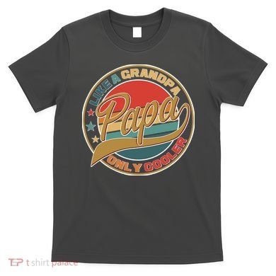 Papa Like A Grandpa Only Cooler Emblem T-Shirt