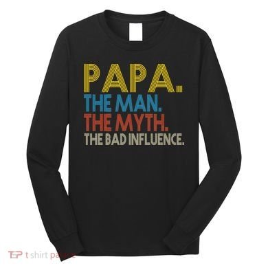 Papa Man Myth The Bad Influence Retro Long Sleeve Shirt