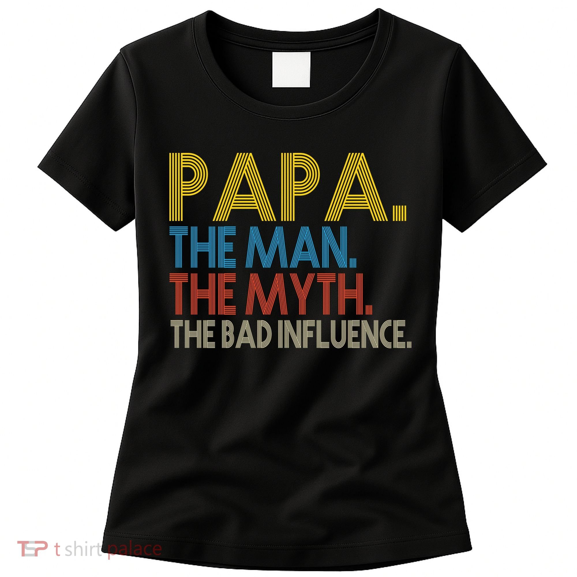 Papa Man Myth The Bad Influence Retro Women's T-Shirt