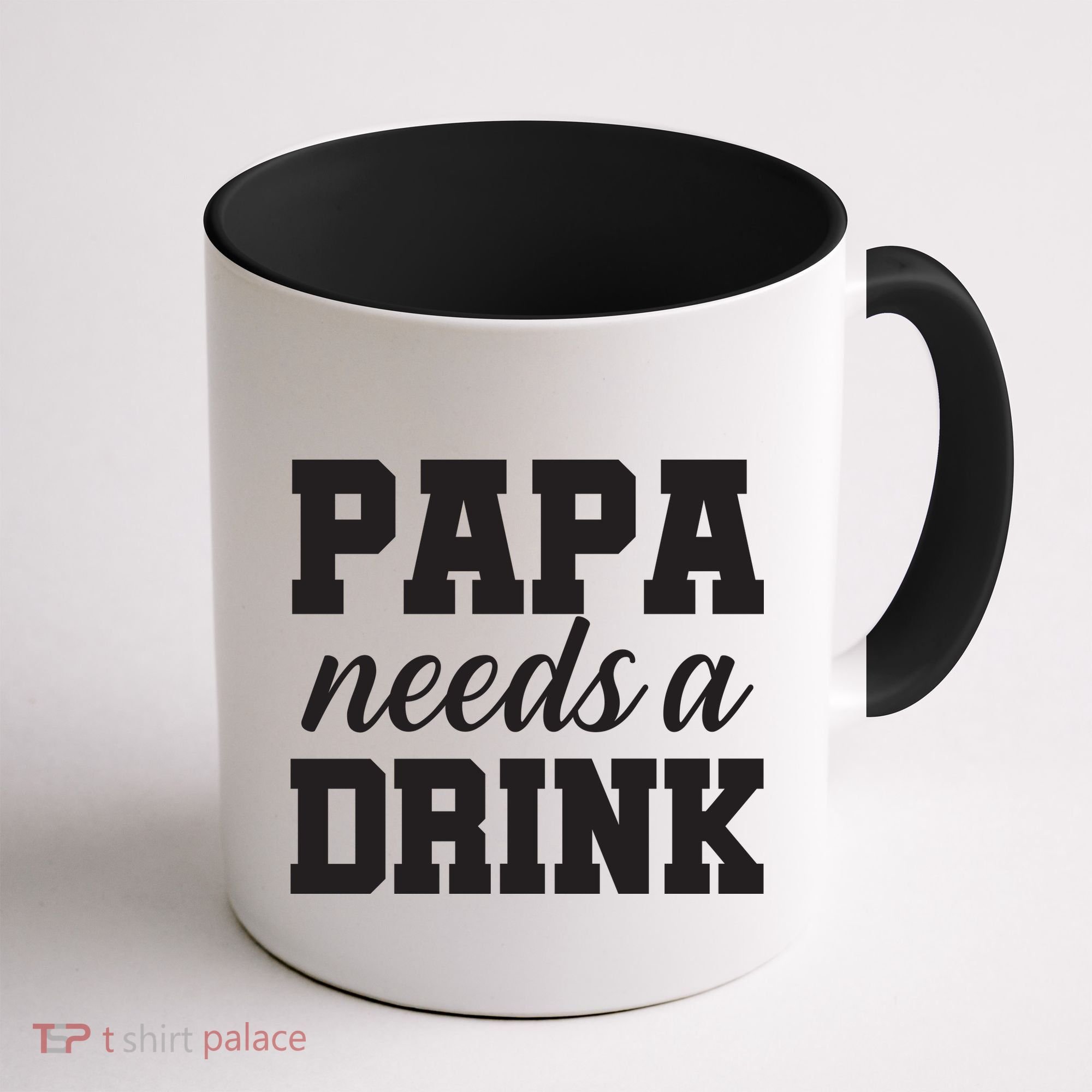 Papa Needs A Drink Coffee Mug