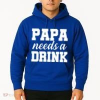 Papa Needs A Drink Hoodie thumb 2