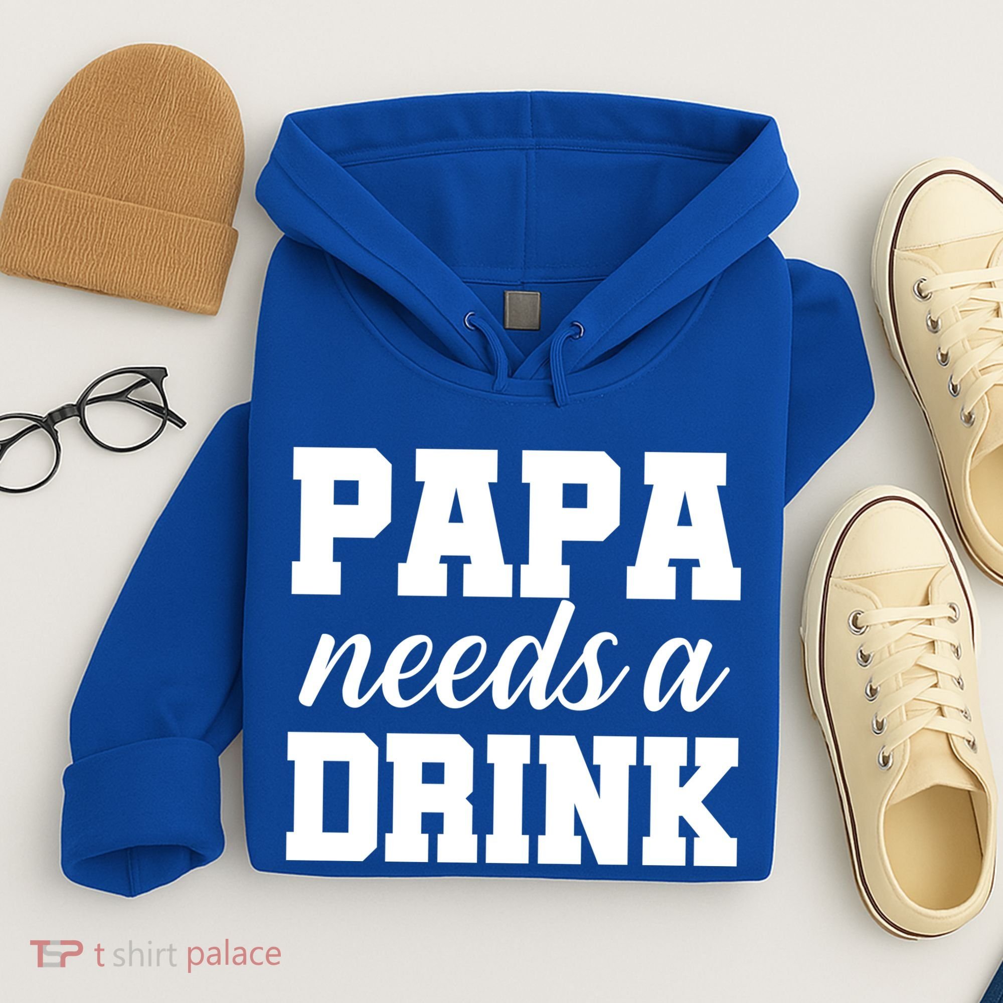 Papa Needs A Drink Hoodie
