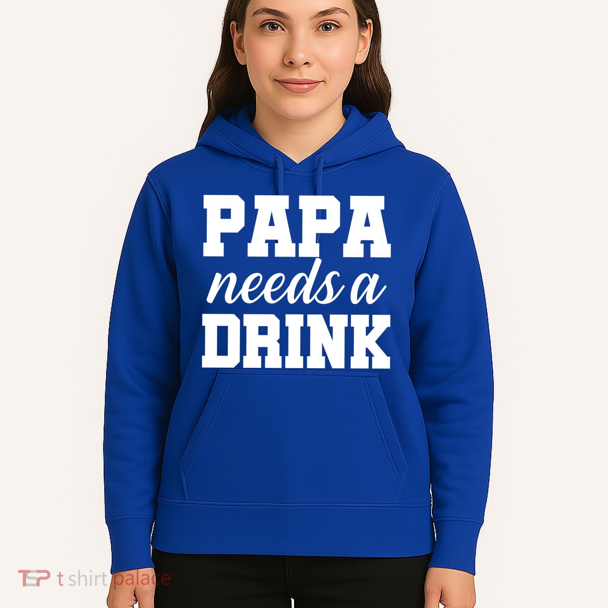 Papa Needs A Drink Hoodie
