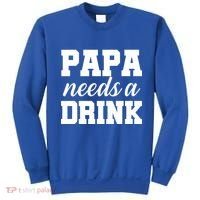 Papa Needs A Drink Sweatshirt thumb 0