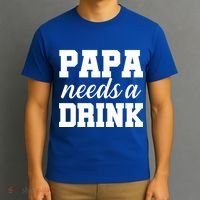 Papa Needs A Drink T-Shirt thumb 3