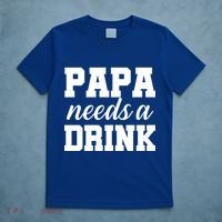 Papa Needs A Drink T-Shirt thumb 5