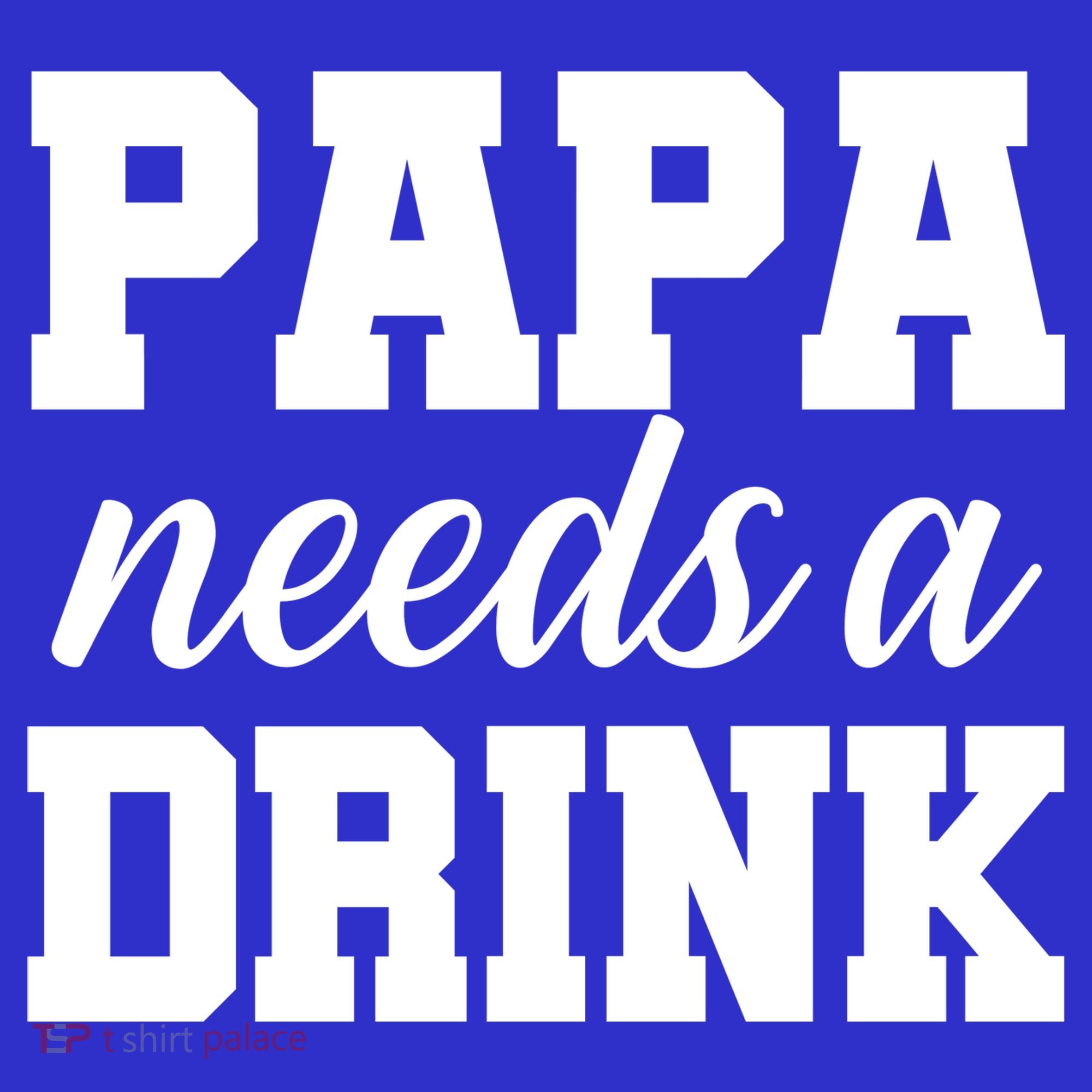 Papa Needs A Drink Button