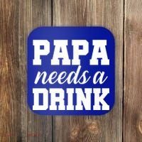 Papa Needs A Drink Coaster thumb 0