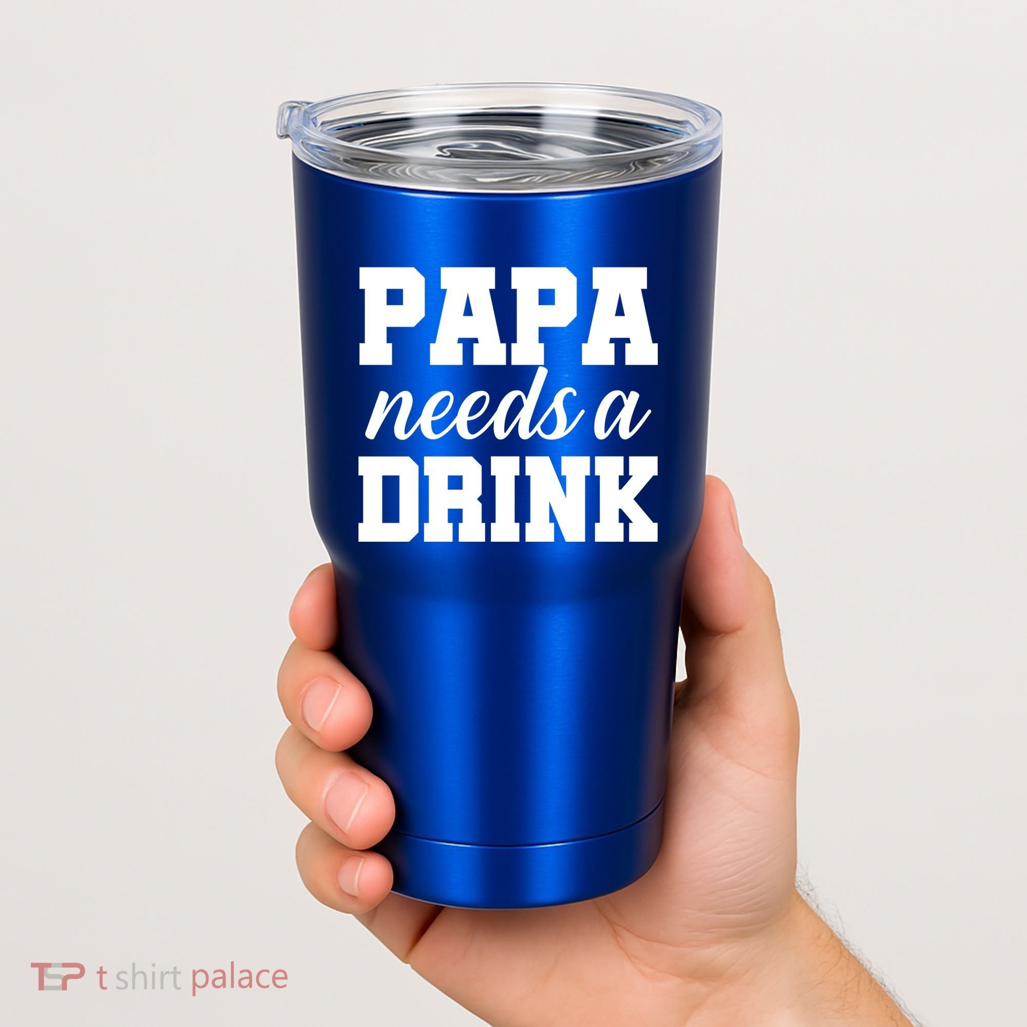 Papa Needs A Drink Tumbler