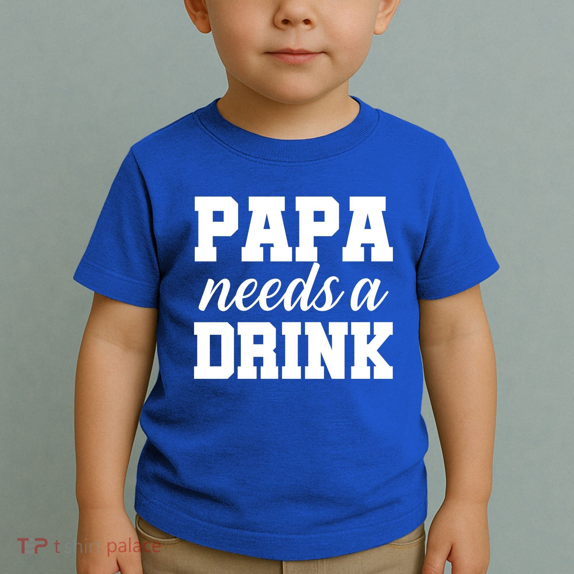 Papa Needs A Drink Toddler T-Shirt