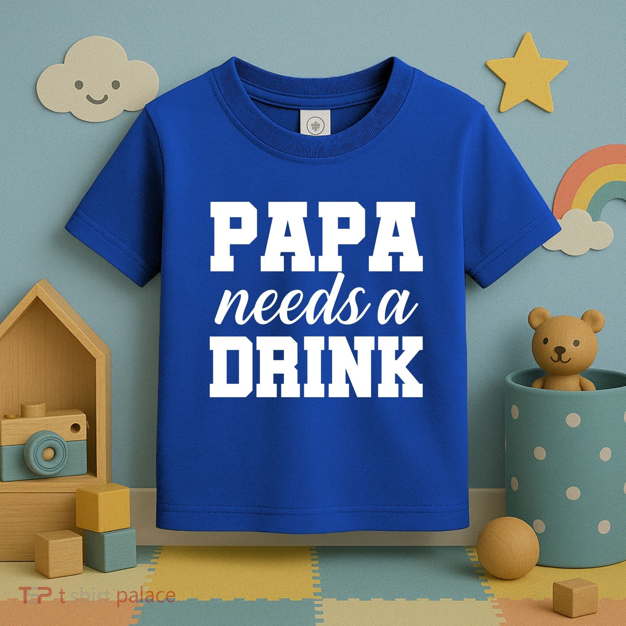 Papa Needs A Drink Toddler T-Shirt