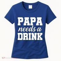 Papa Needs A Drink Women's T-Shirt thumb 0