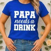 Papa Needs A Drink Women's T-Shirt thumb 2