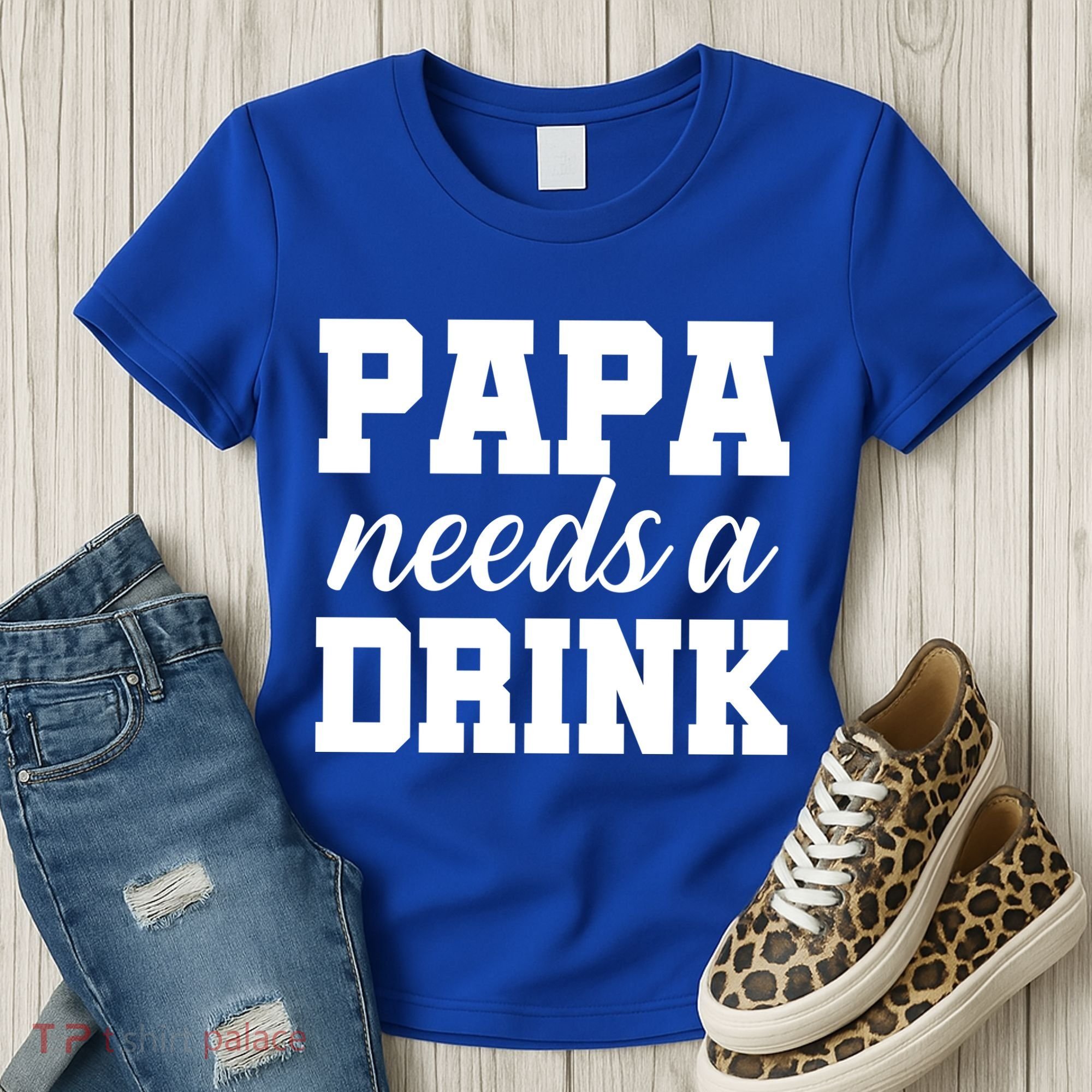 Papa Needs A Drink Women's T-Shirt