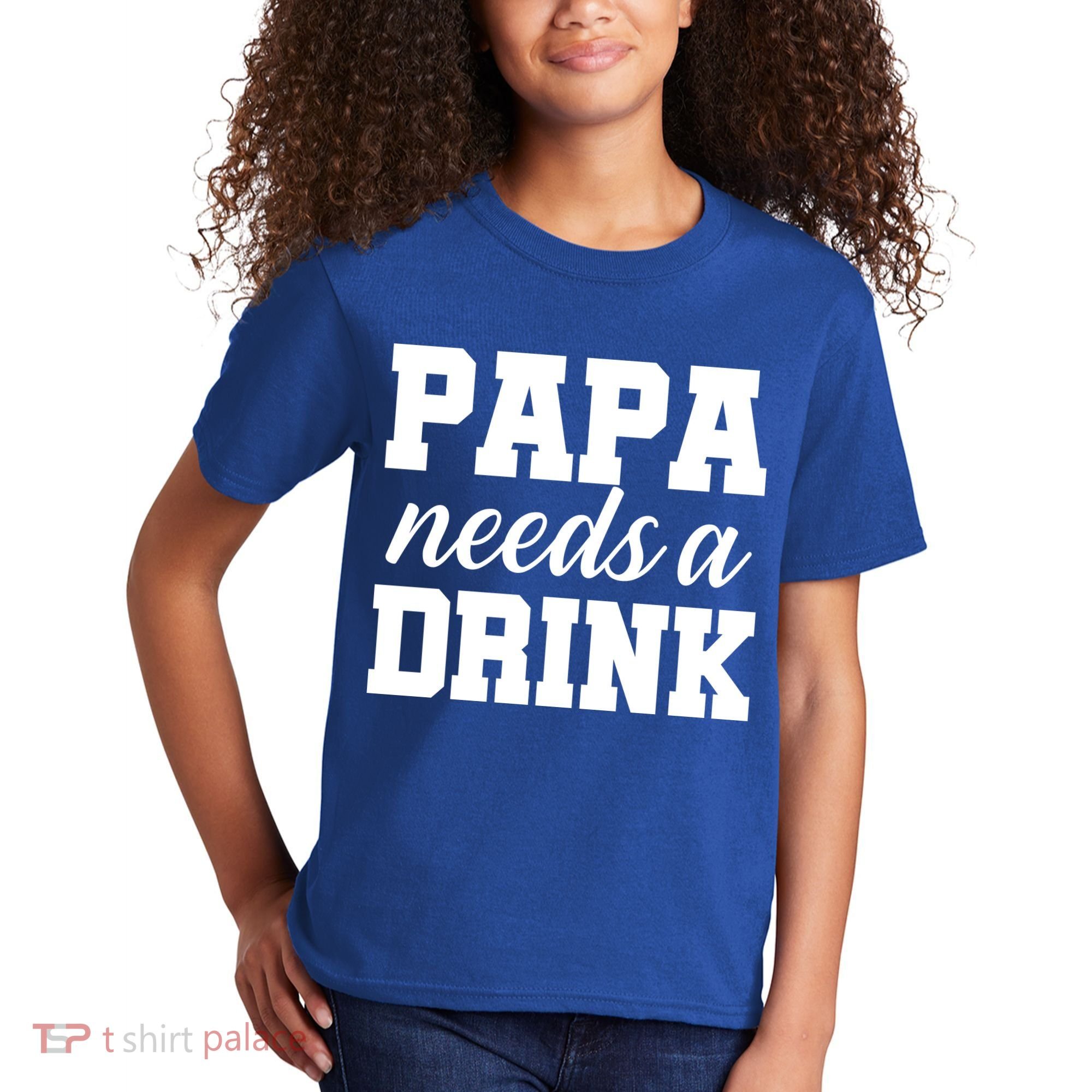 Papa Needs A Drink Kids T-Shirt