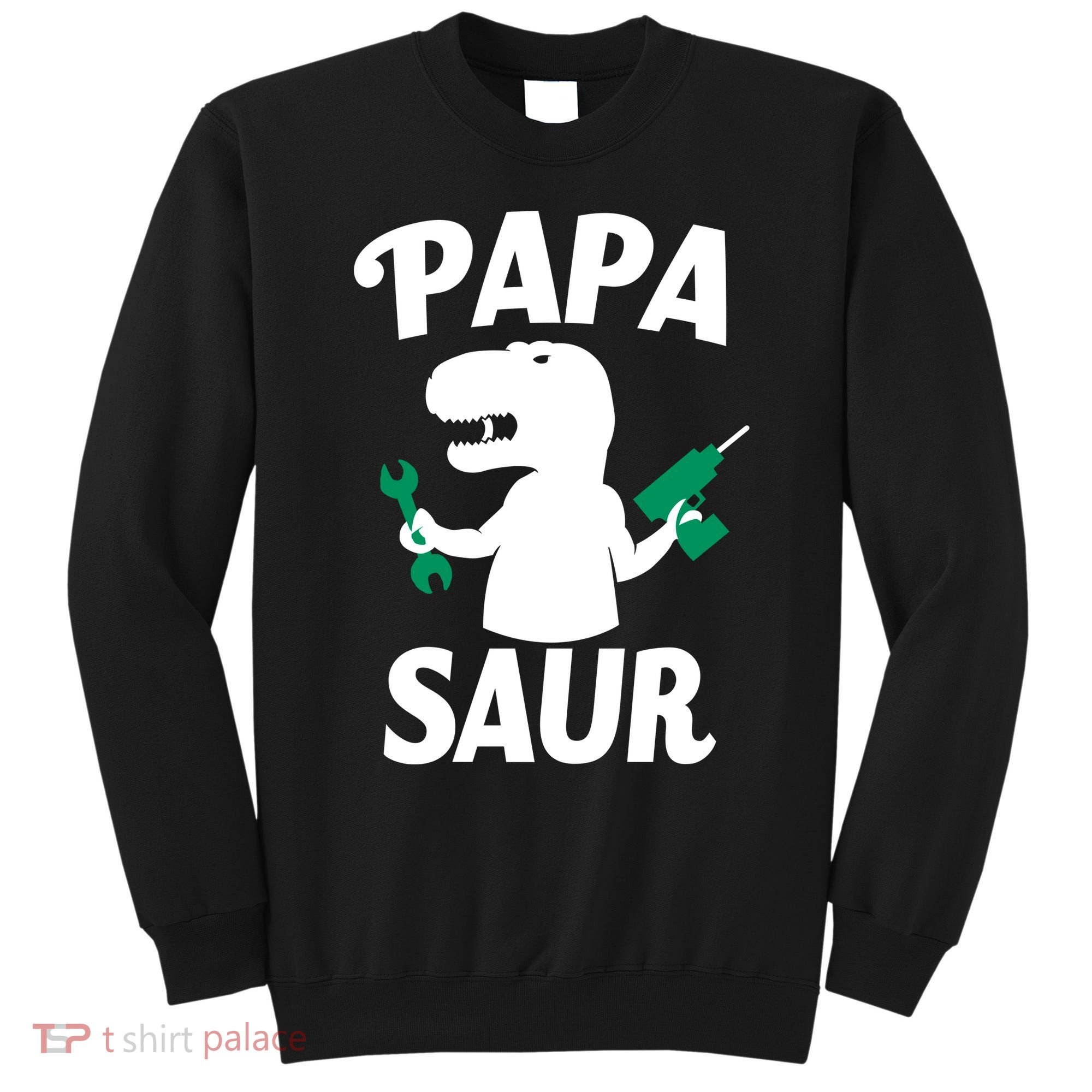 Papa Saur Fix Things Sweatshirt