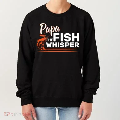 Papa The Fish Whisper Women's Sweatshirt