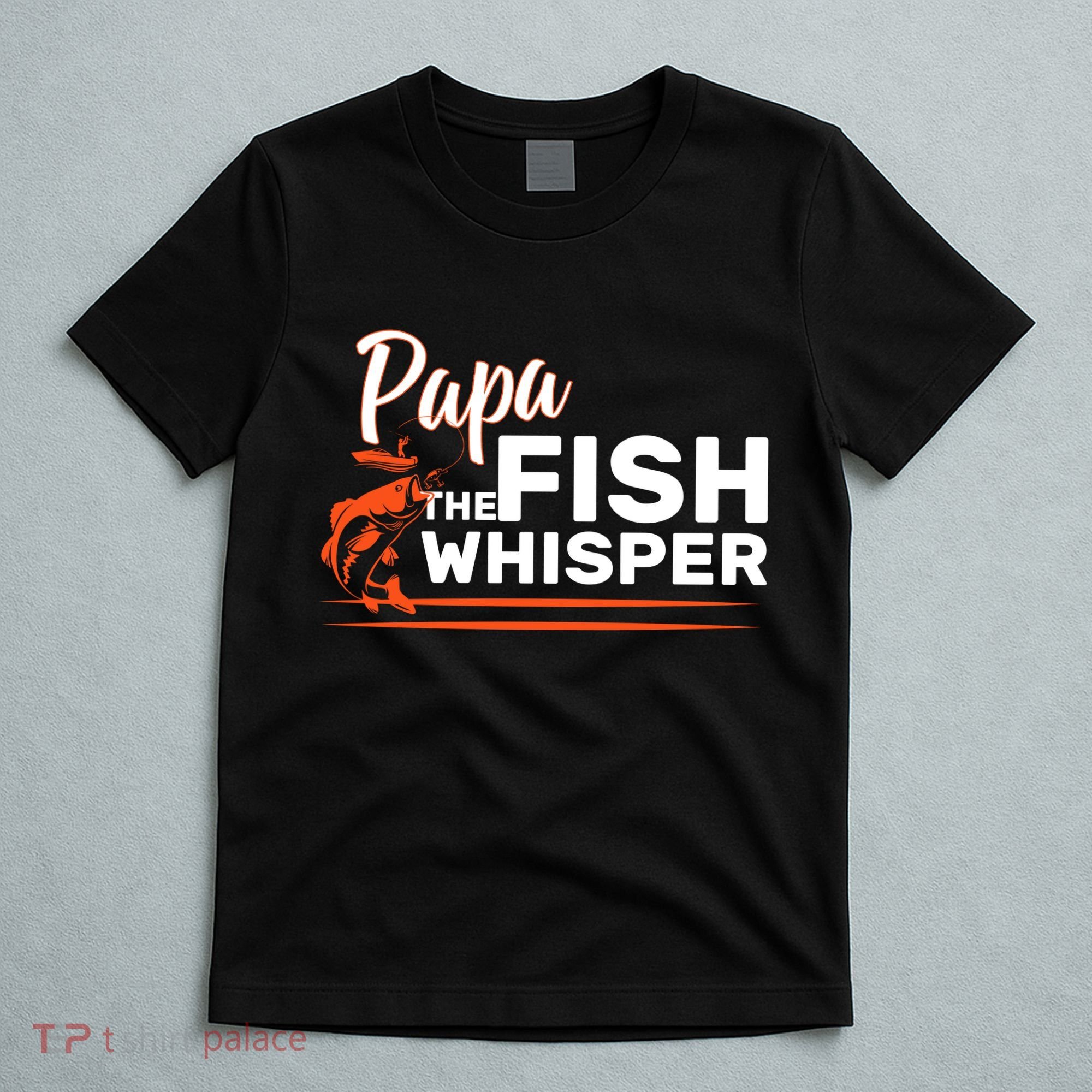 Papa The Fish Whisper T-Shirt