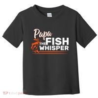 Papa The Fish Whisper Toddler T-Shirt thumb 0
