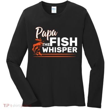 Papa The Fish Whisper Women's Long Sleeve Shirt