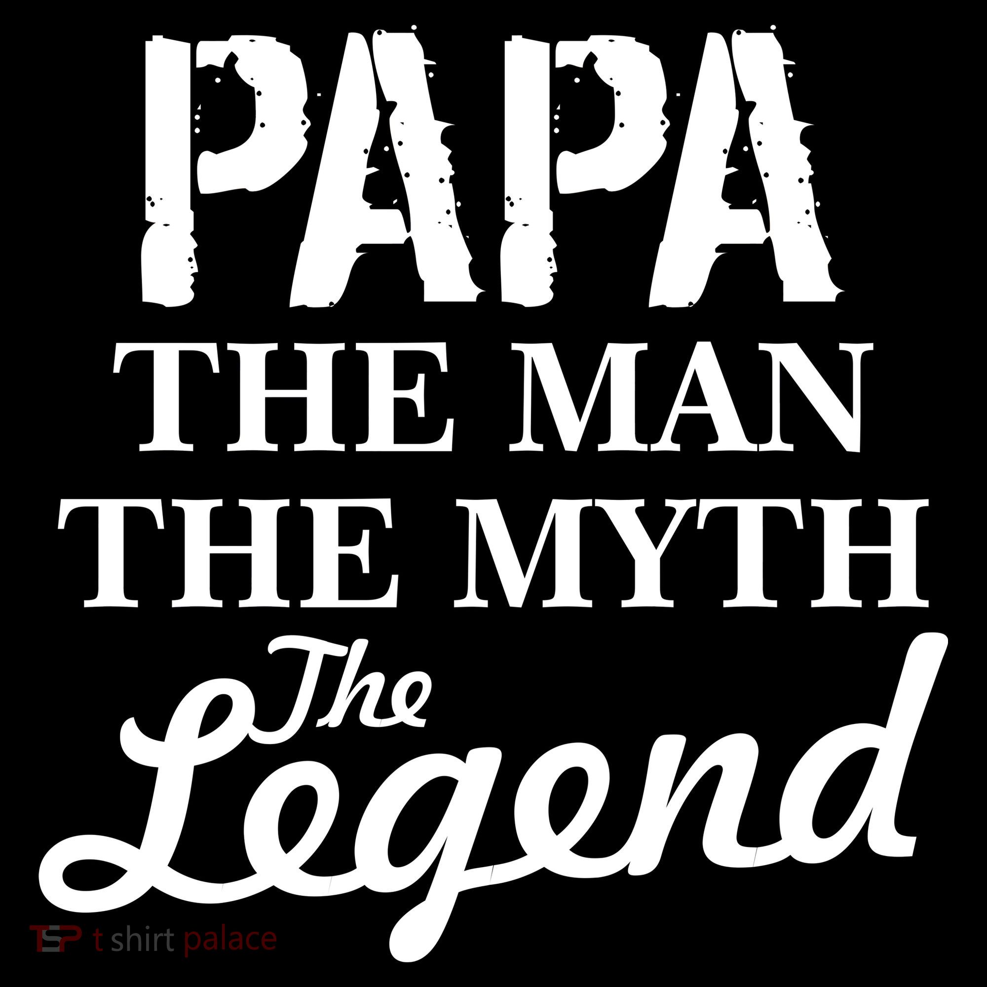 Papa The Man Myth Legend T-Shirt