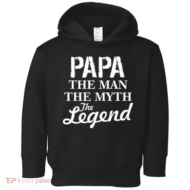 Papa The Man Myth Legend Toddler Hoodie
