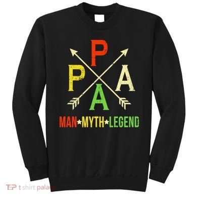 Papa The Man Myth Legend Arrow Cross Sweatshirt