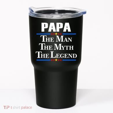 Papa The Man The Myth The Legend Tumbler