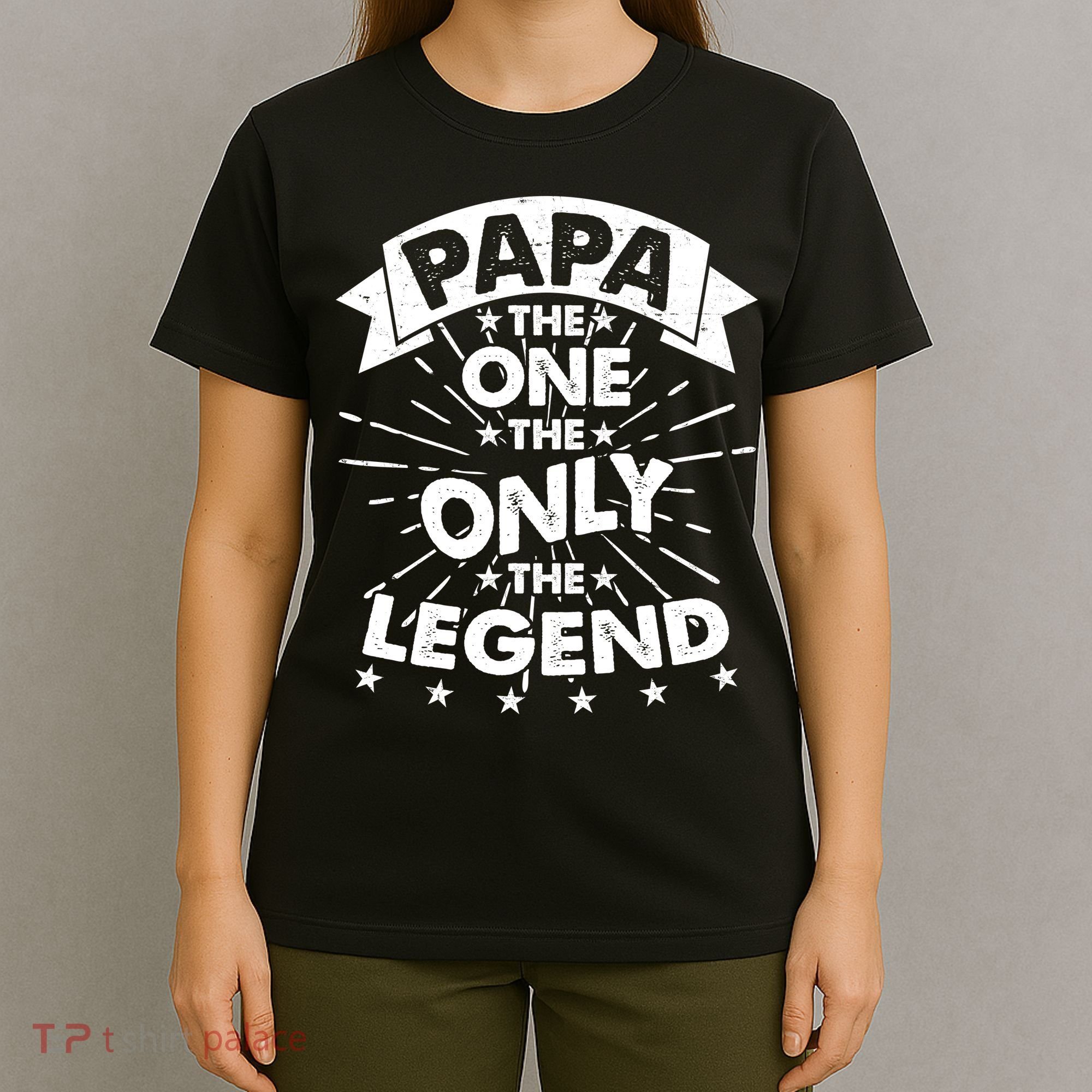 Papa the One The Only The Legend T-Shirt