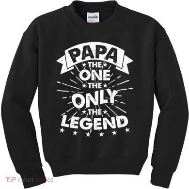 Papa the One The Only The Legend Kids Sweatshirt