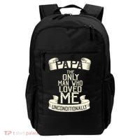 Papa The Only Man Who Loved Me Unconditionally  Backpack thumb 0