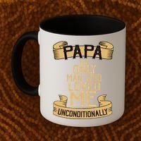 Papa The Only Man Who Loved Me Unconditionally  Coffee Mug thumb 2