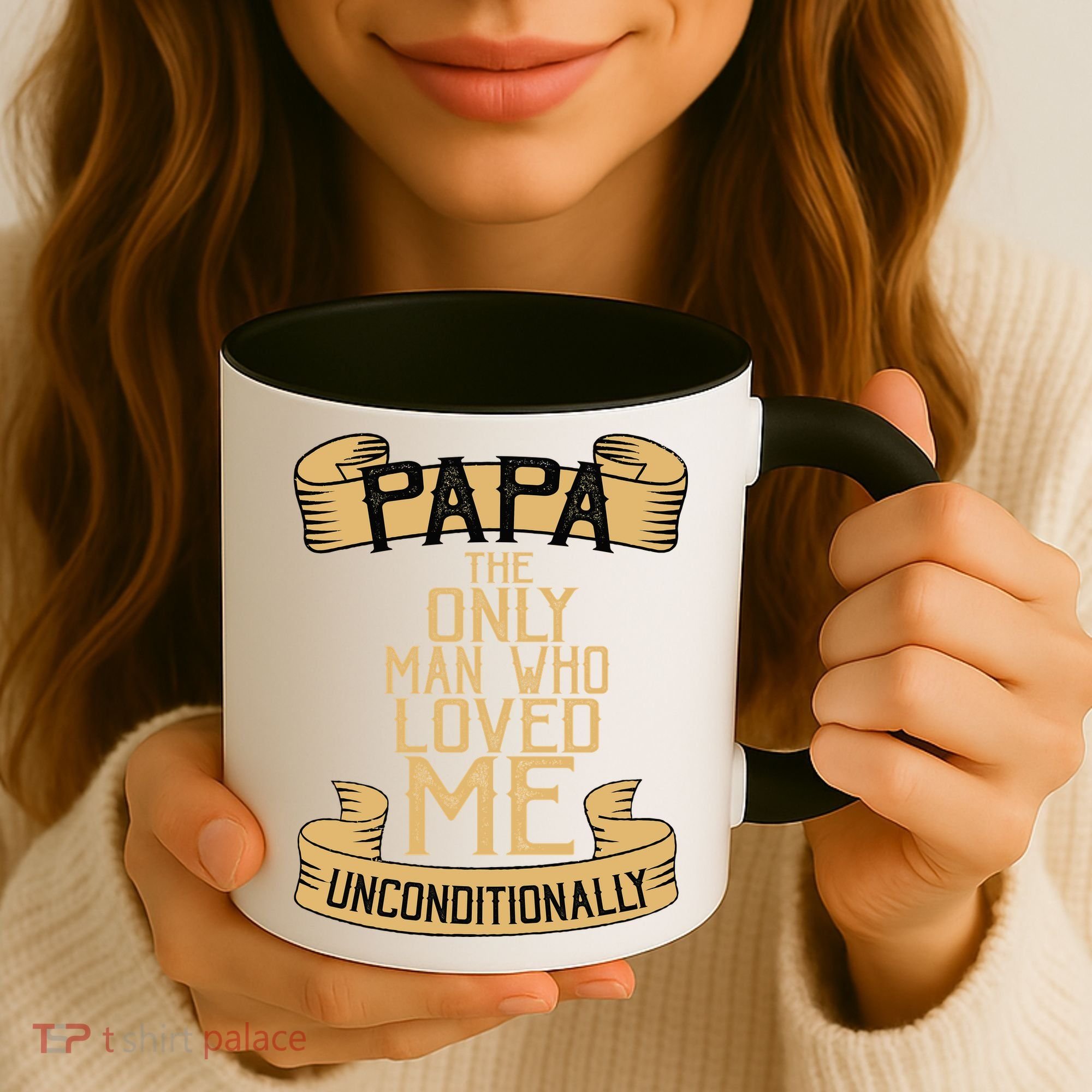 Papa The Only Man Who Loved Me Unconditionally  Coffee Mug