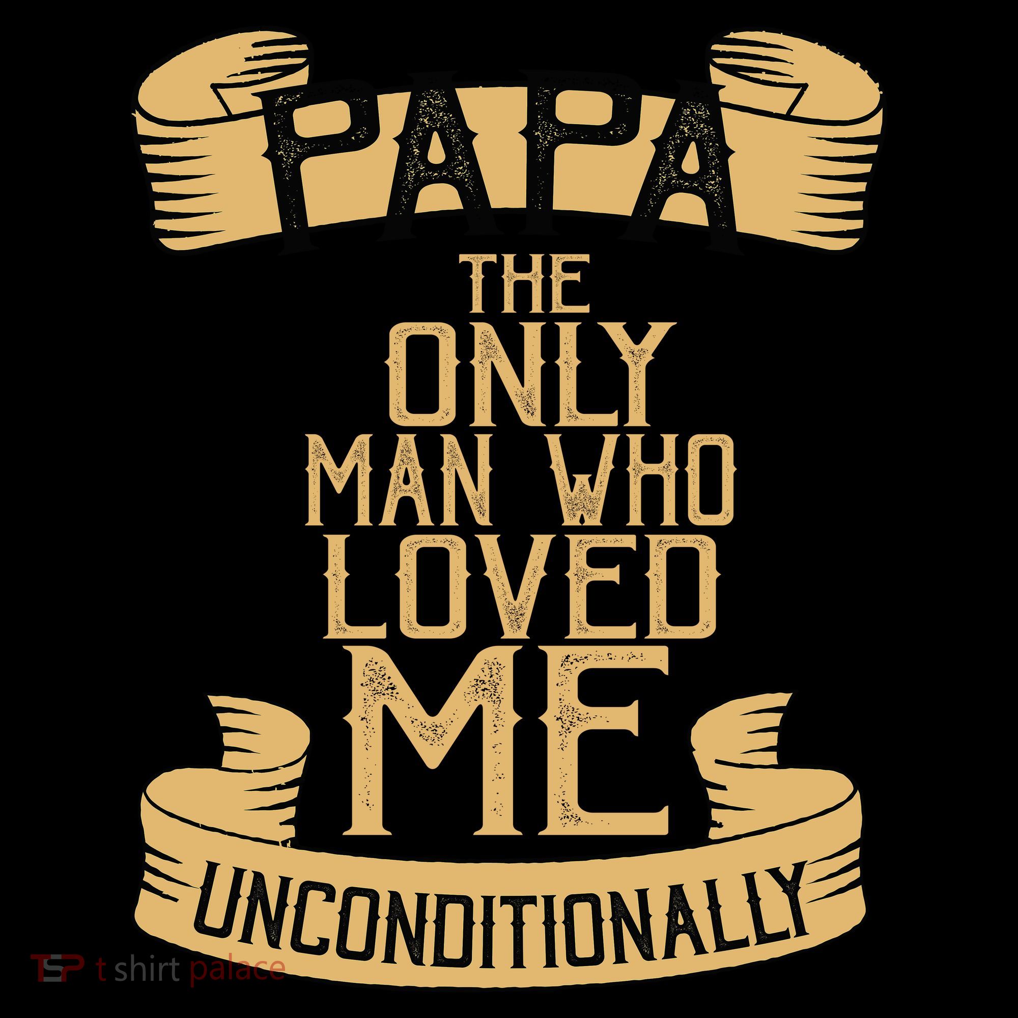 Papa The Only Man Who Loved Me Unconditionally  Coffee Mug