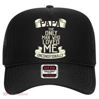 Papa The Only Man Who Loved Me Unconditionally  Hat thumb 0