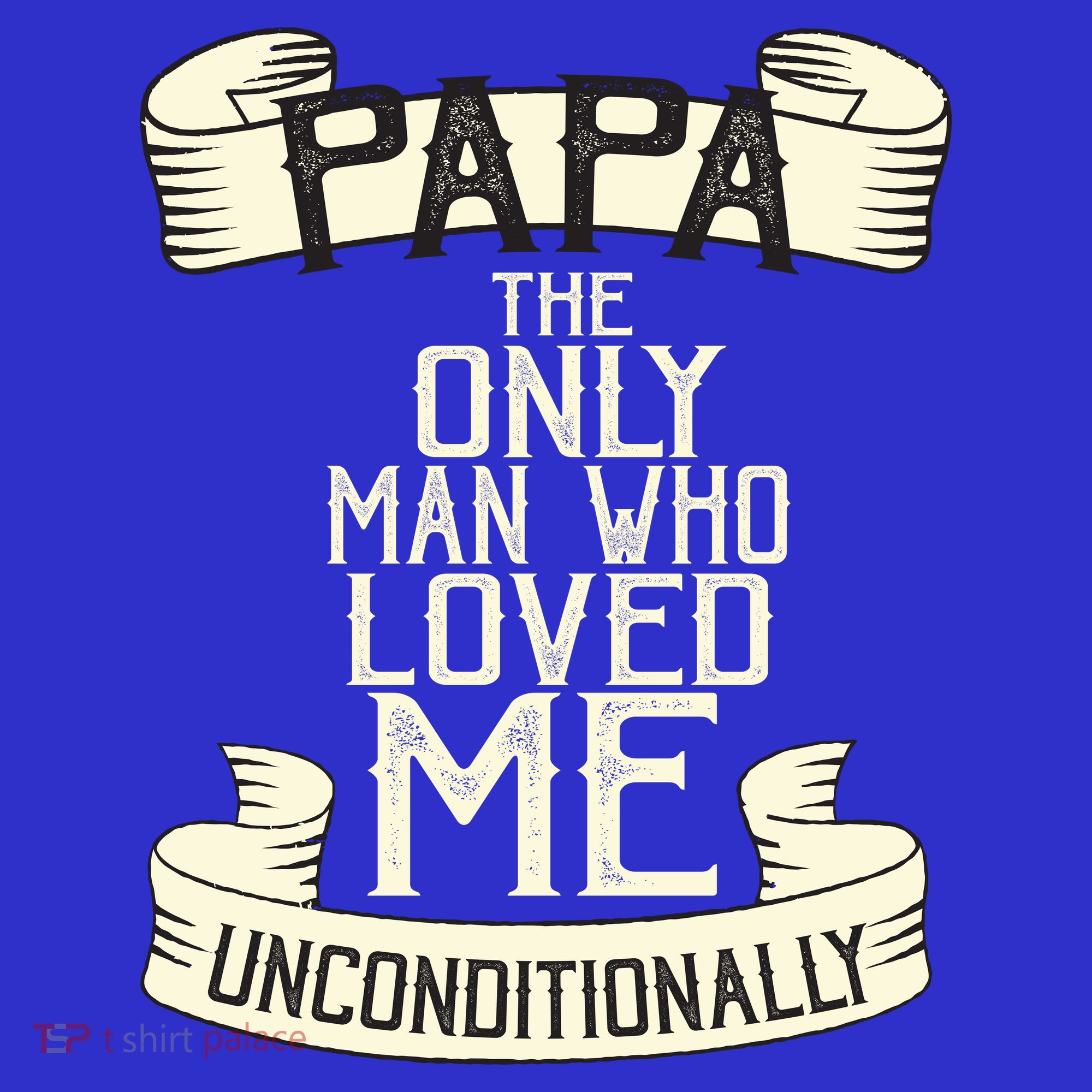 Papa The Only Man Who Loved Me Unconditionally  Mousepad