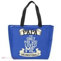 Papa The Only Man Who Loved Me Unconditionally  Tote Bag thumb 0