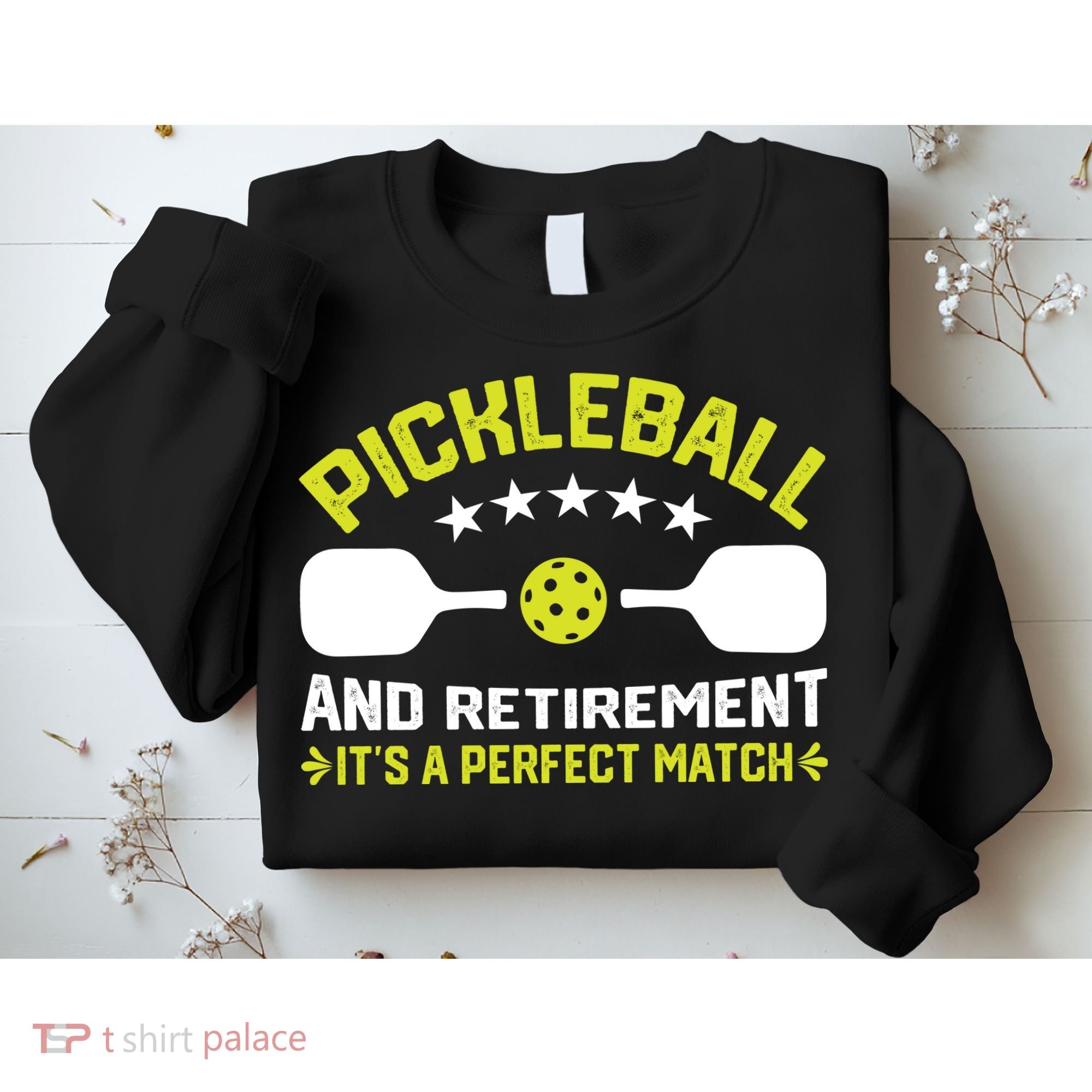 Pickleball And Retirement It's A Perfect Match Sweatshirt