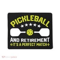 Pickleball And Retirement It's A Perfect Match Mousepad thumb 0