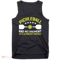 Pickleball And Retirement It's A Perfect Match Tank Top thumb 0