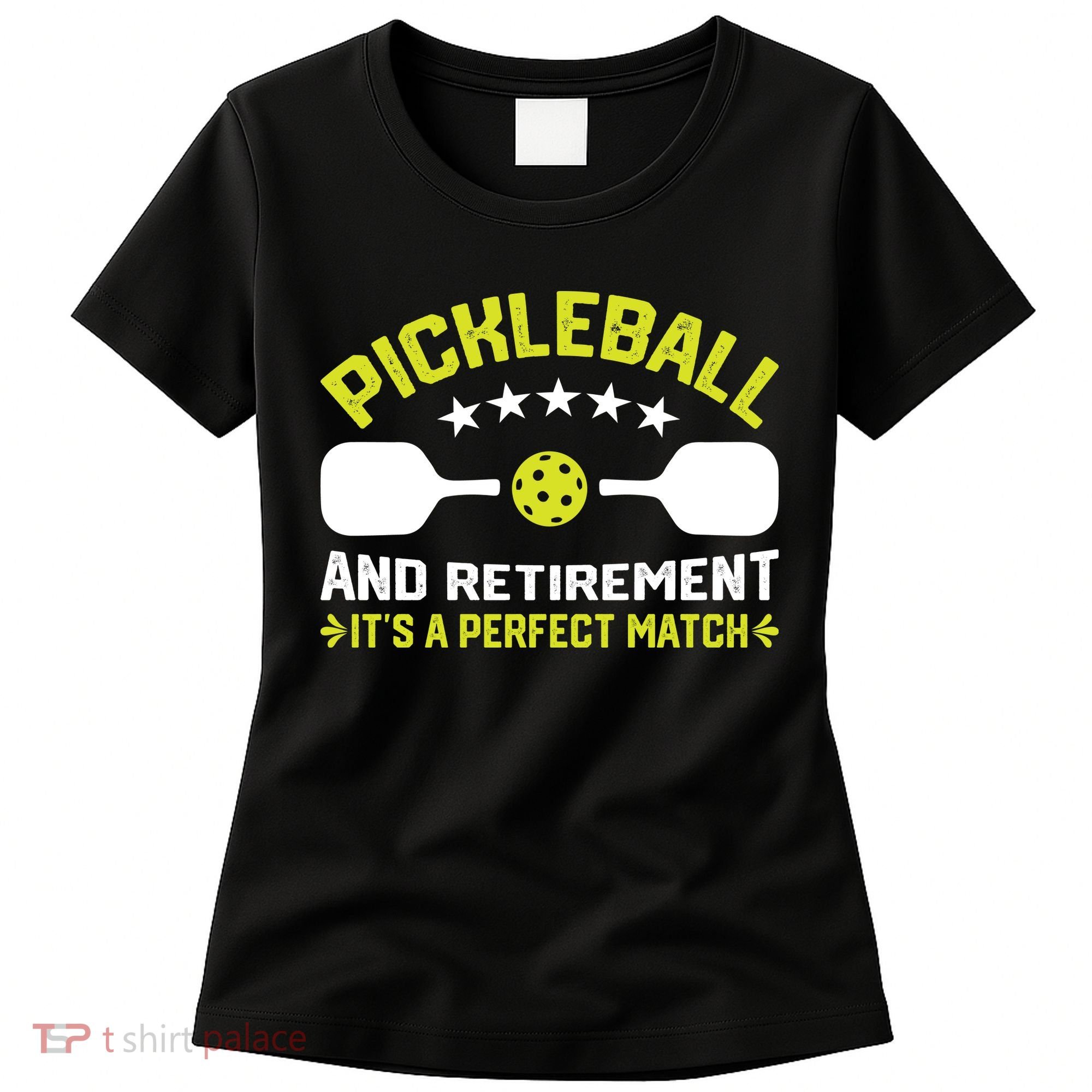 Pickleball And Retirement It's A Perfect Match Women's T-Shirt