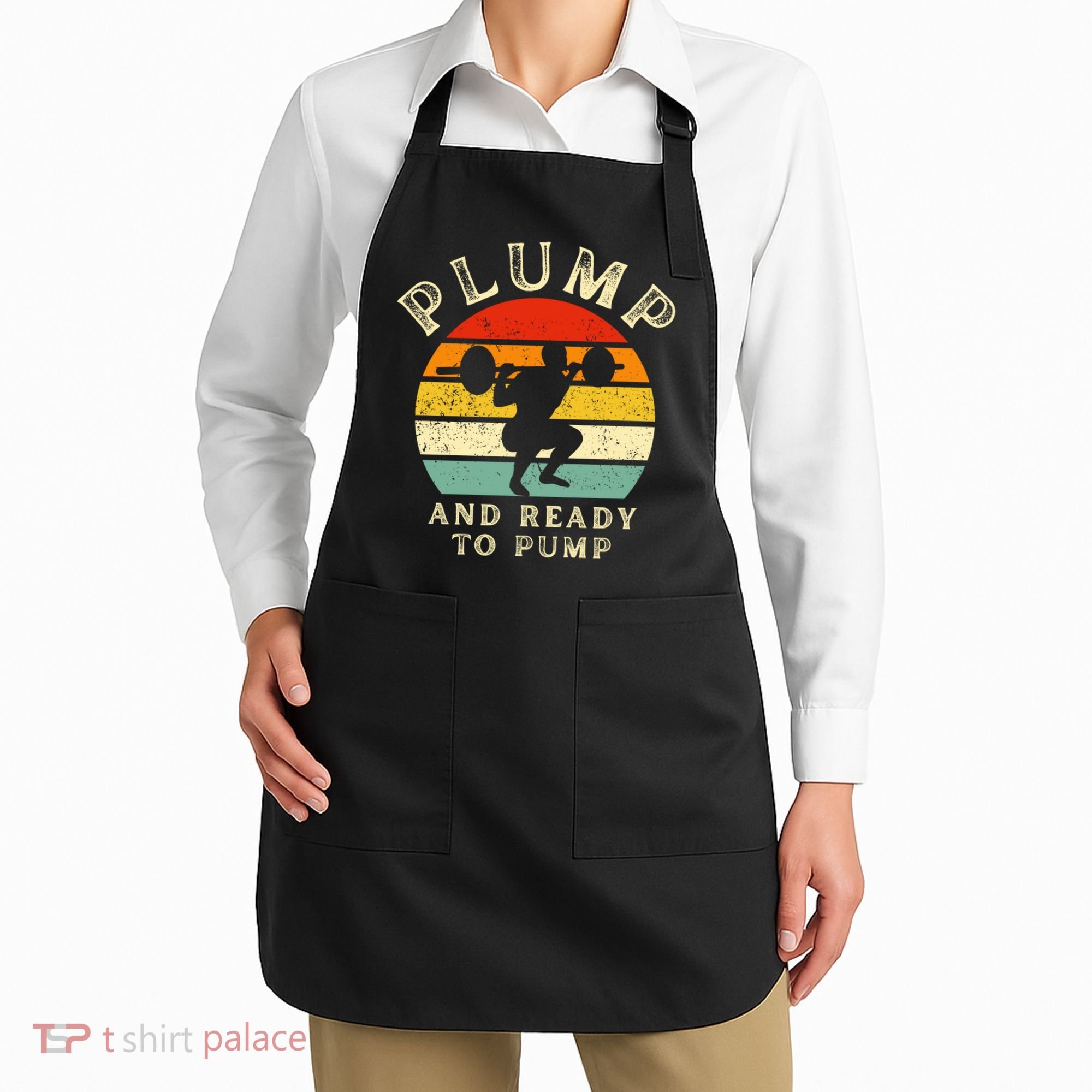 Plump And Ready To Pump Funny Workout Training Sarcastic Gym Cute Gift Apron