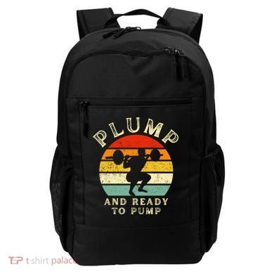 Plump And Ready To Pump Funny Workout Training Sarcastic Gym Cute Gift Backpack