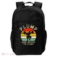 Plump And Ready To Pump Funny Workout Training Sarcastic Gym Cute Gift Backpack thumb 0