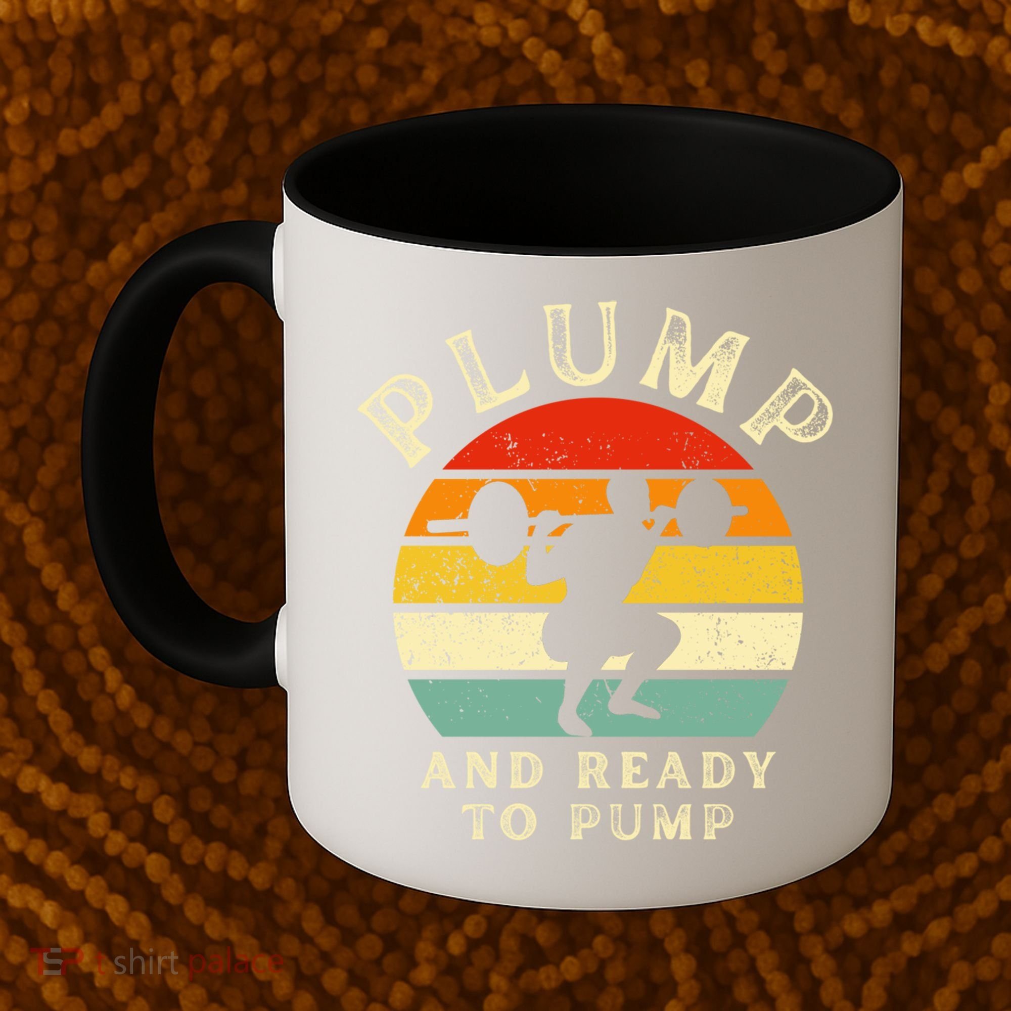 Plump And Ready To Pump Funny Workout Training Sarcastic Gym Cute Gift Coffee Mug